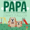 Readerlink Distribution Services Jimmy Fallon's Papa Doesn't Do Anything! - Juvenile Hardcover* Reading, Writing & Speech
