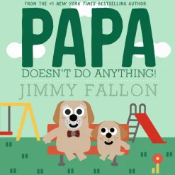 Readerlink Distribution Services Jimmy Fallon's Papa Doesn't Do Anything! - Juvenile Hardcover* Reading, Writing & Speech